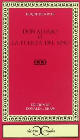 Don Álvaro o La fuerza del sino (Clasicos Castalia)