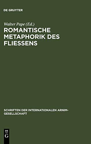 Romantische Metaphorik des Fließens: Körper, Seele, Poesie (Schriften der Internationalen Arnim-Gesellschaft, 6, Band 6)