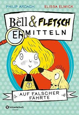 Bell und Fletsch Band 01: Auf falscher Fährte