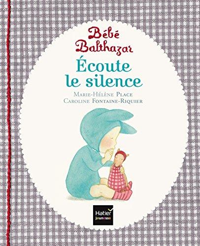 Bébé Balthazar. Ecoute le silence