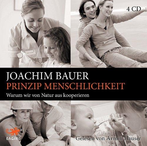 Prinzip Menschlichkeit: Warum wir von Natur aus kooperieren (4 CDs)