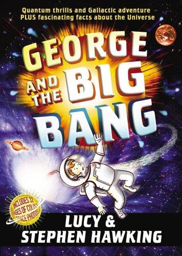 George and the Big Bang (George's Secret Key to the Universe, Band 3)