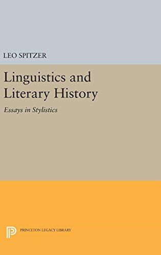 Linguistics and Literary History: Essays in Stylistics (Princeton Legacy Library)