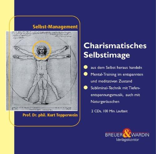 Selbst-Management - Charismatisches Selbstimage. 2 CDs