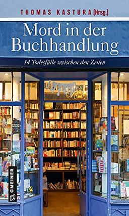 Mord in der Buchhandlung: 14 Todesfälle zwischen den Zeilen (Kriminalromane im GMEINER-Verlag)