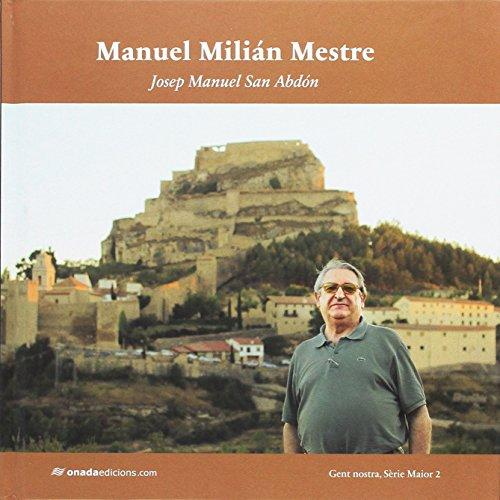 Manuel Milian Mestre: Resum biogràfic (Gent nostra, Sèrie Maior, Band 2)