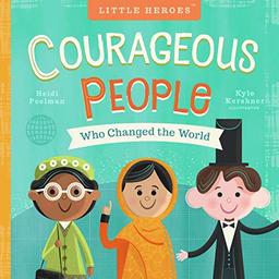 Courageous People Who Changed the World (Little Heroes)