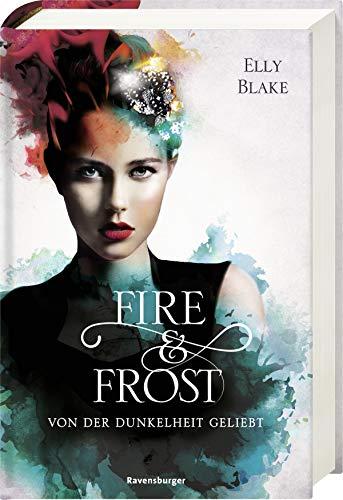 Fire & Frost, Band 3: Von der Dunkelheit geliebt