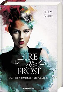 Fire & Frost, Band 3: Von der Dunkelheit geliebt