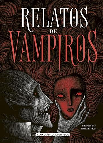 Relatos de Vampiros (Clásicos ilustrados)