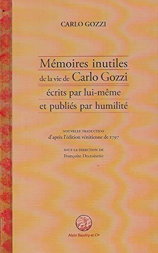 Mémoires inutiles de la vie de Carlo Gozzi écrits par lui-même et publiés par humilité