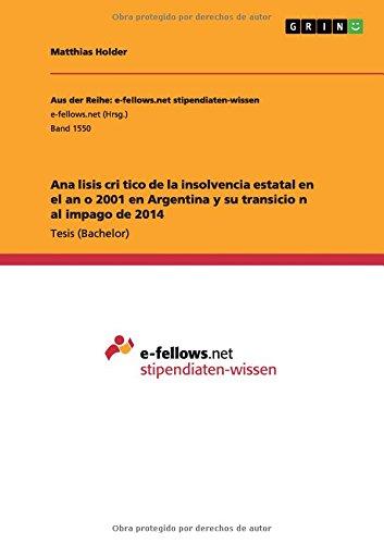 Ana´lisis cri´tico de la insolvencia estatal en el an~o 2001 en Argentina y su transicio´n al impago de 2014