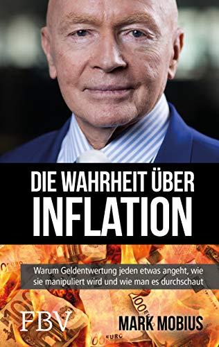 Die Wahrheit über Inflation: Warum Geldentwertung jeden etwas angeht, wie sie manipuliert wird und wie man es durchschaut