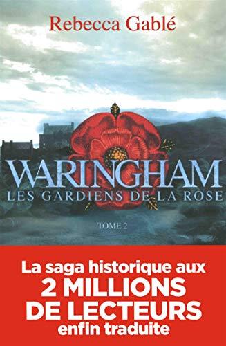 Waringham. Vol. 2. Les gardiens de la rose