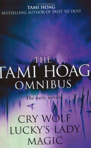 The Tami Hoag Omnibus: "Magic", "Lucky's Lady", "Cry Wolf"