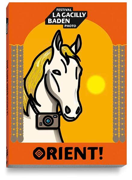 Orient!: Festival La Gacilly-Baden Photo – Katalog 2023