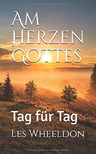 Am Herzen Gottes: Tag für Tag