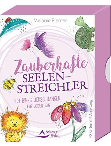 Zauberhafte Seelenstreichler: Ich-bin-Glücksgedanken für jeden Tag - 40 Karten mit Begleitbuch