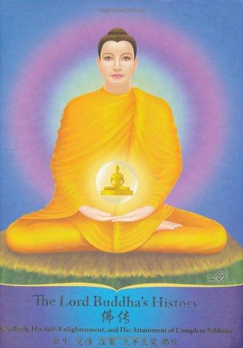 The Lord Buddha's History: His Birth, His Self-enlightenment, and His Attainment of Complete Nibbana