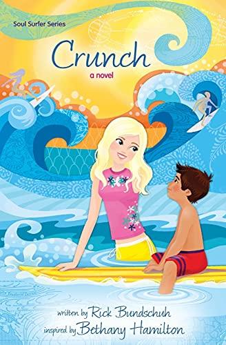 Crunch: A Novel (Faithgirlz / Soul Surfer, Band 4)