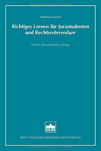 Richtiges Lernen für Jurastudenten und Rechtsreferendare: Fünfte, überarbeitete Auflage