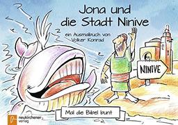 Mal die Bibel bunt - Jona und die Stadt Ninive: ein Ausmalbuch von Volker Konrad