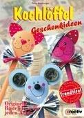 Kochlöffel-Geschenkideen. Originelle Bastelideen für jeden Anlass