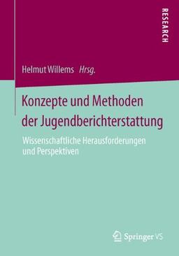 Konzepte und Methoden der Jugendberichterstattung: Wissenschaftliche Herausforderungen und Perspektiven