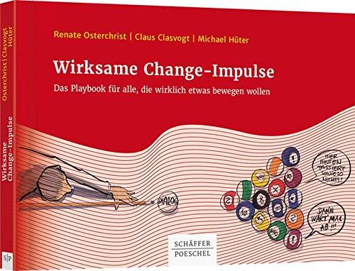 Wirksame Change-Impulse: Das Playbook für alle, die wirklich etwas bewegen wollen