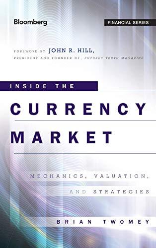 Inside the Currency Market: Mechanics, Valuation and Strategies (Bloomberg Professional)