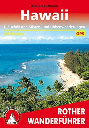 Hawaii. Rother Wanderführer. Die schönsten Tal- und Höhenwanderungen.