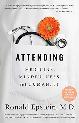 Attending: Medicine, Mindfulness, and Humanity