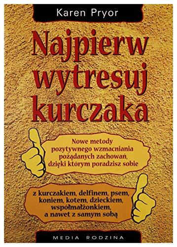 Najpierw wytresuj kurczaka