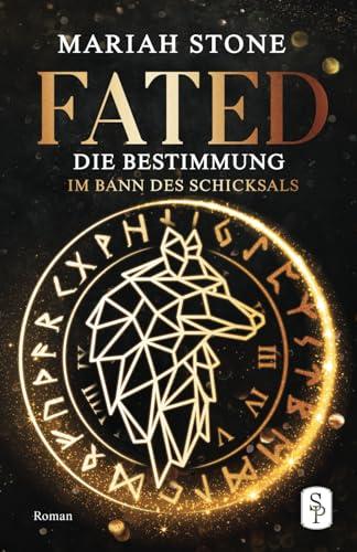 Fated - Die Bestimmung (Im Bann des Schicksals, Band 1)