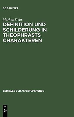 Definition und Schilderung in Theophrasts Charakteren (Beiträge zur Altertumskunde, 28, Band 28)