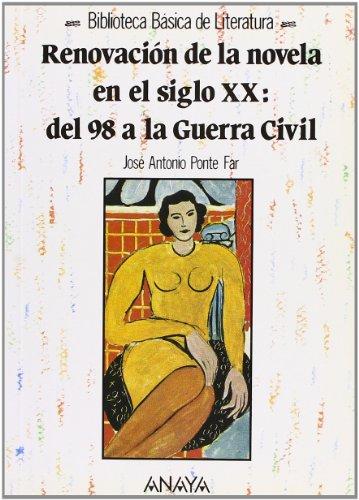 Renovación de la novela en el siglo XX : del 98 a la guerra civil (Literatura - Biblioteca Básica De Literatura - Serie «General»)