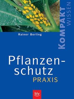 Pflanzenschutz-Praxis. Kompaktwissen