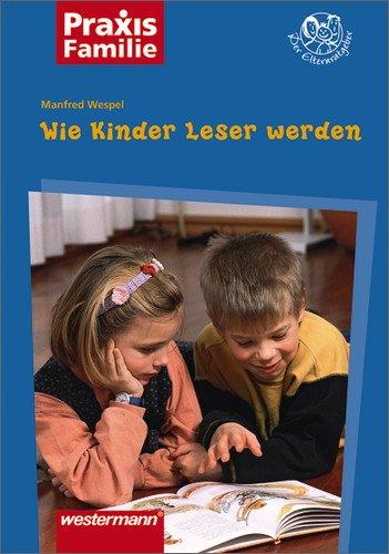 Praxis Familie: Wie Kinder Leser werden