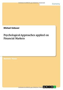 Psychological Approaches applied on Financial Markets