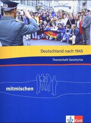 Mitmischen in Geschichte. Für Hauptschulen und regionale Schulen in Rheinland-Pfalz und dem Saarland: Deutschland nach 1945 - Themenheft Geschichte