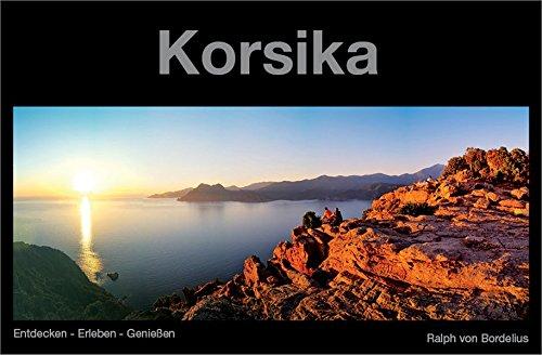 Korsika: Entdecken - Erleben - Genießen