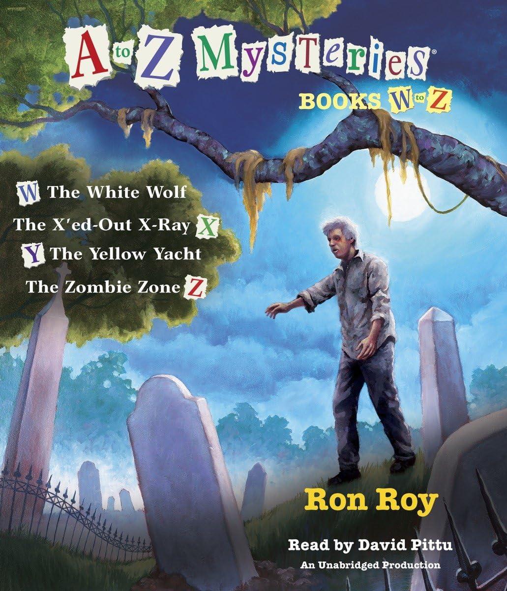 A to Z Mysteries: Books W-Z: The White Wolf; The X'ed-Out X-Ray; The Yellow Yacht; The Zombie Zone