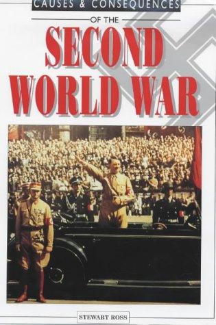 Causes and Consequences of the Second World War (Causes & Consequences S.)