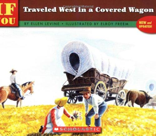 If You Traveled West in a Covered Wagon