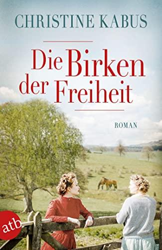 Die Birken der Freiheit: Roman