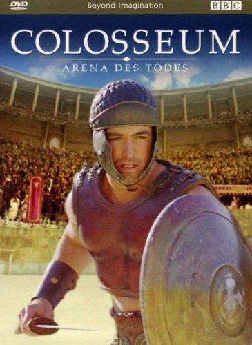 Colosseum - Die Todesarena von Rom