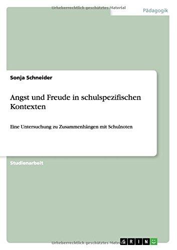 Angst und Freude in schulspezifischen Kontexten: Eine Untersuchung zu Zusammenhängen mit Schulnoten