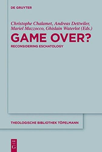 Game Over?: Reconsidering Eschatology (Theologische Bibliothek Töpelmann, Band 180)