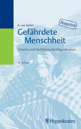 Gefährdete Menschheit. Ursache und Verhütung der Degeneration