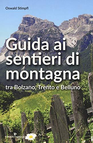 Guida ai sentieri di montagna tra Bolzano, Trento e Belluno